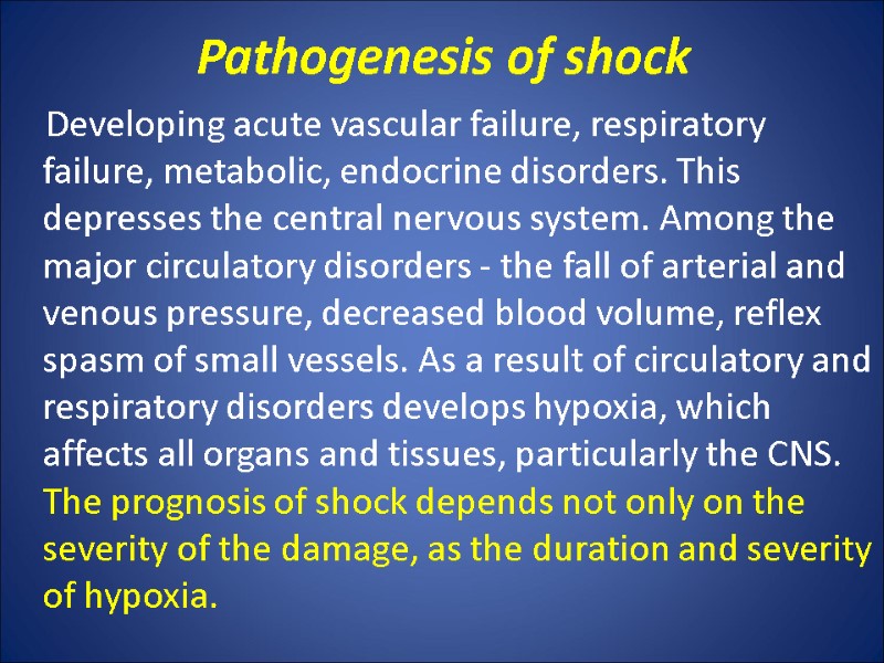 Pathogenesis of shock     Developing acute vascular failure, respiratory failure, metabolic,